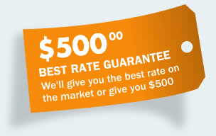 $500 Best Rate Guarantee - We'll give you the best rate on the market or give you $500